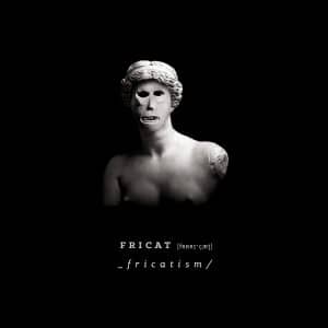 La copertina di Fricatism, foto: pagina ufficiale di Fricat - facebook.com/fricatpage